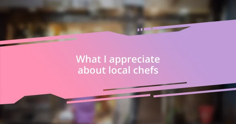 What I appreciate about local chefs