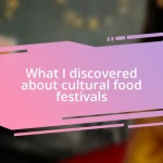 What I discovered about cultural food festivals