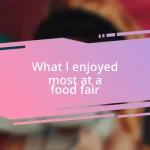 What I enjoyed most at a food fair