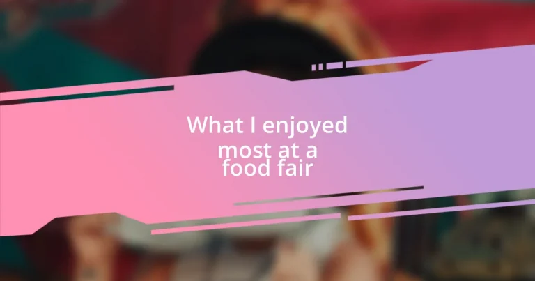 What I enjoyed most at a food fair