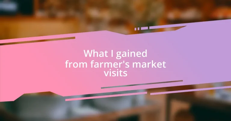What I gained from farmer’s market visits