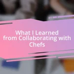 What I Learned from Collaborating with Chefs