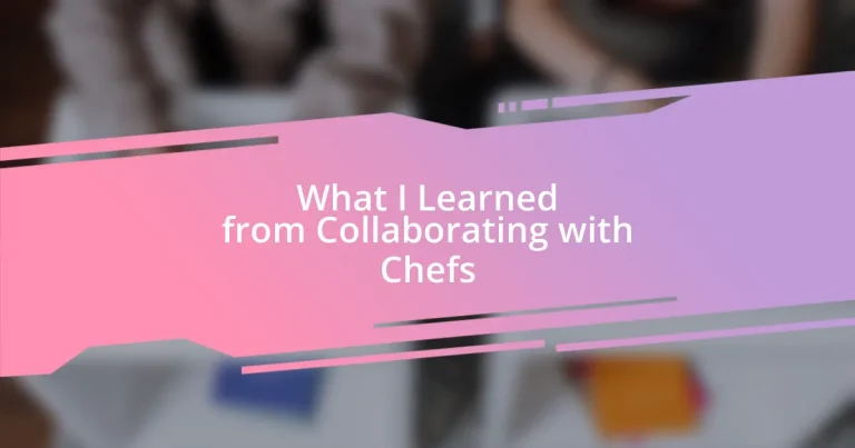 What I Learned from Collaborating with Chefs