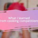 What I learned from cooking competitions