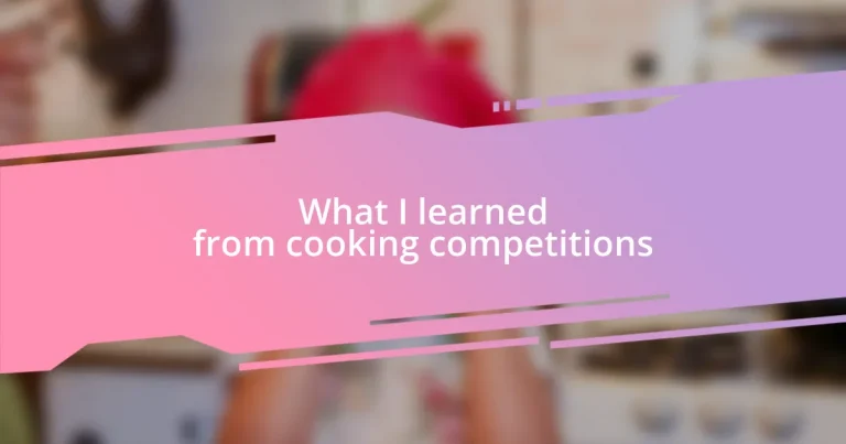 What I learned from cooking competitions