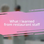What I learned from restaurant staff