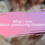 What I love about community theaters