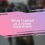 What I tasted at a street food event