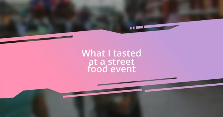 What I tasted at a street food event