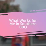 What Works for Me in Southern BBQ