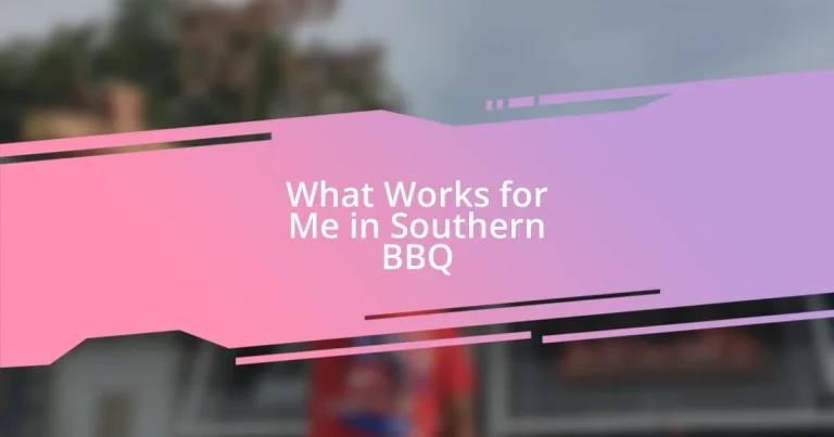What Works for Me in Southern BBQ