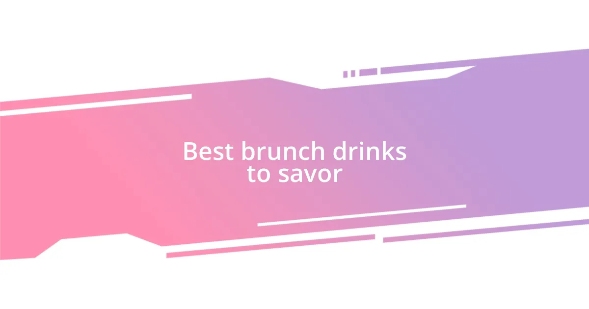 Best brunch drinks to savor
