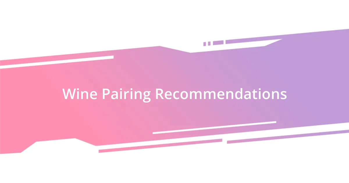 Wine Pairing Recommendations
