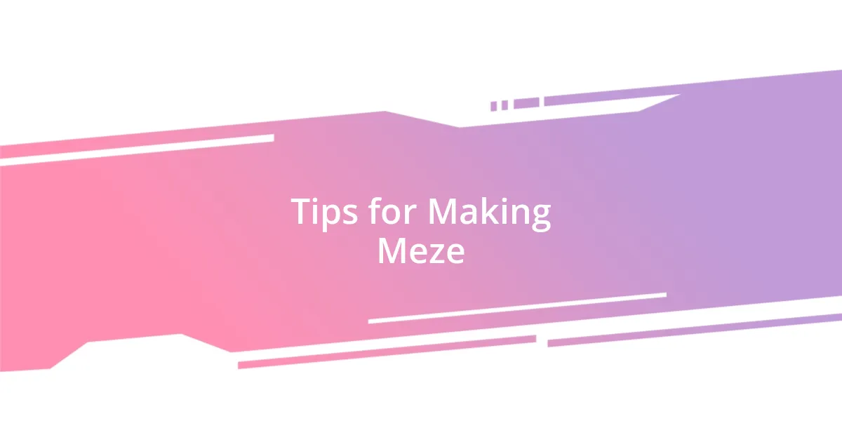 Tips for Making Meze