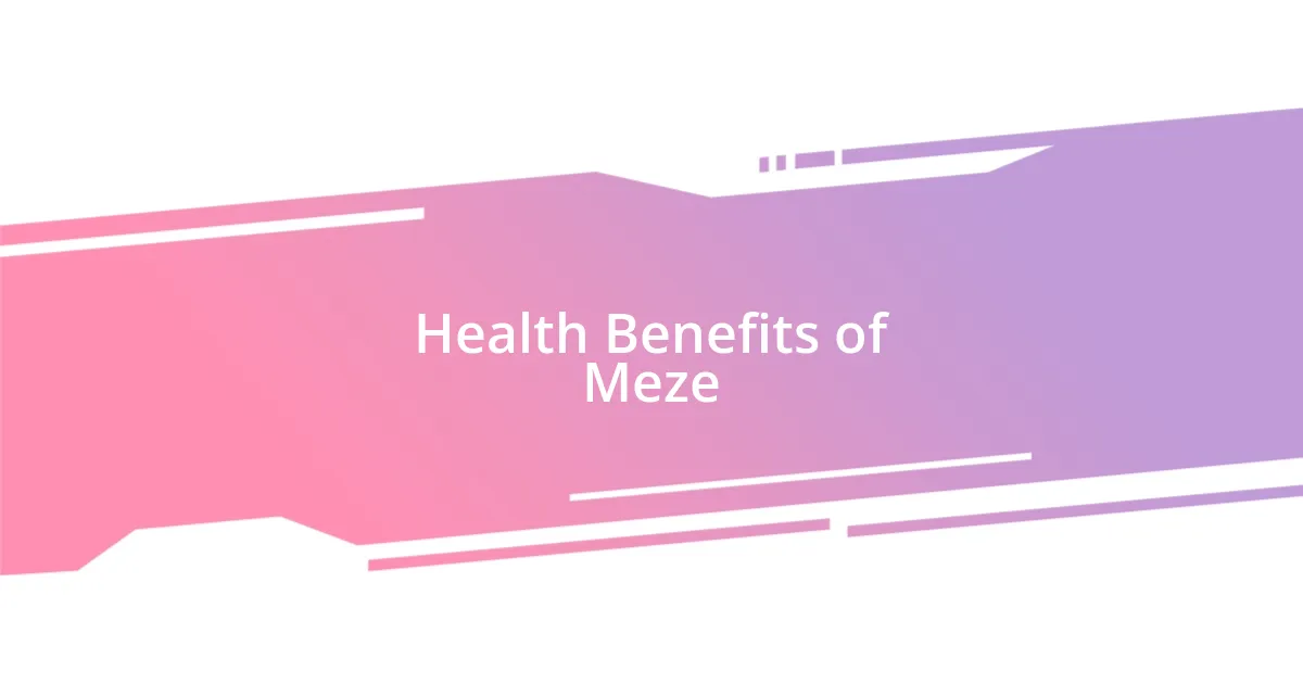 Health Benefits of Meze