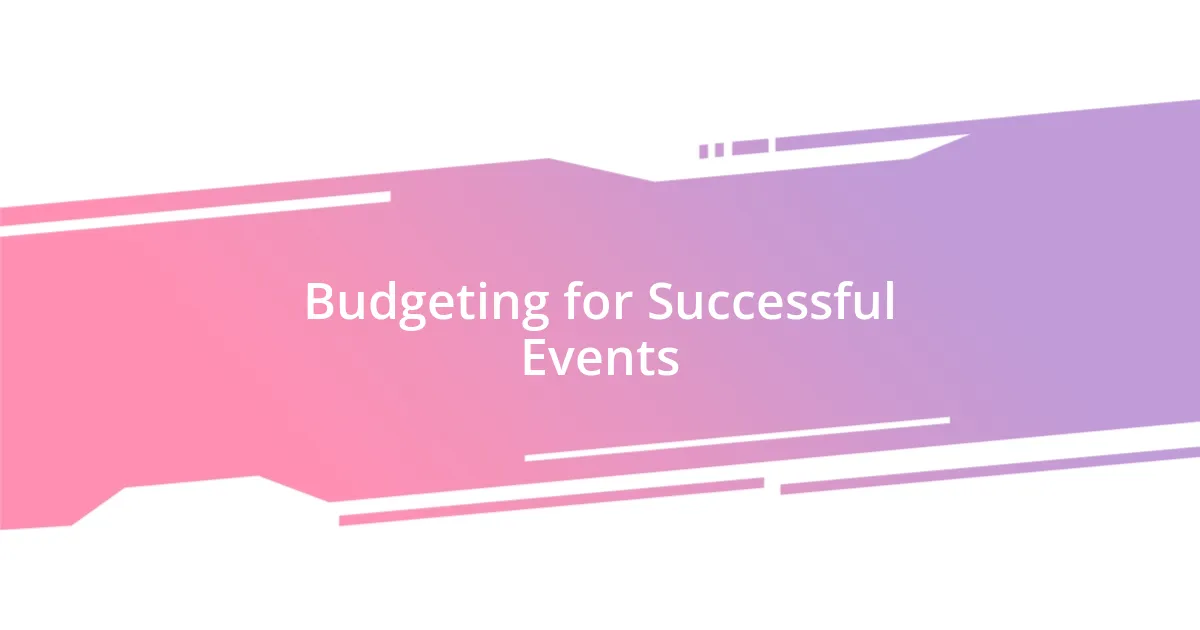 Budgeting for Successful Events