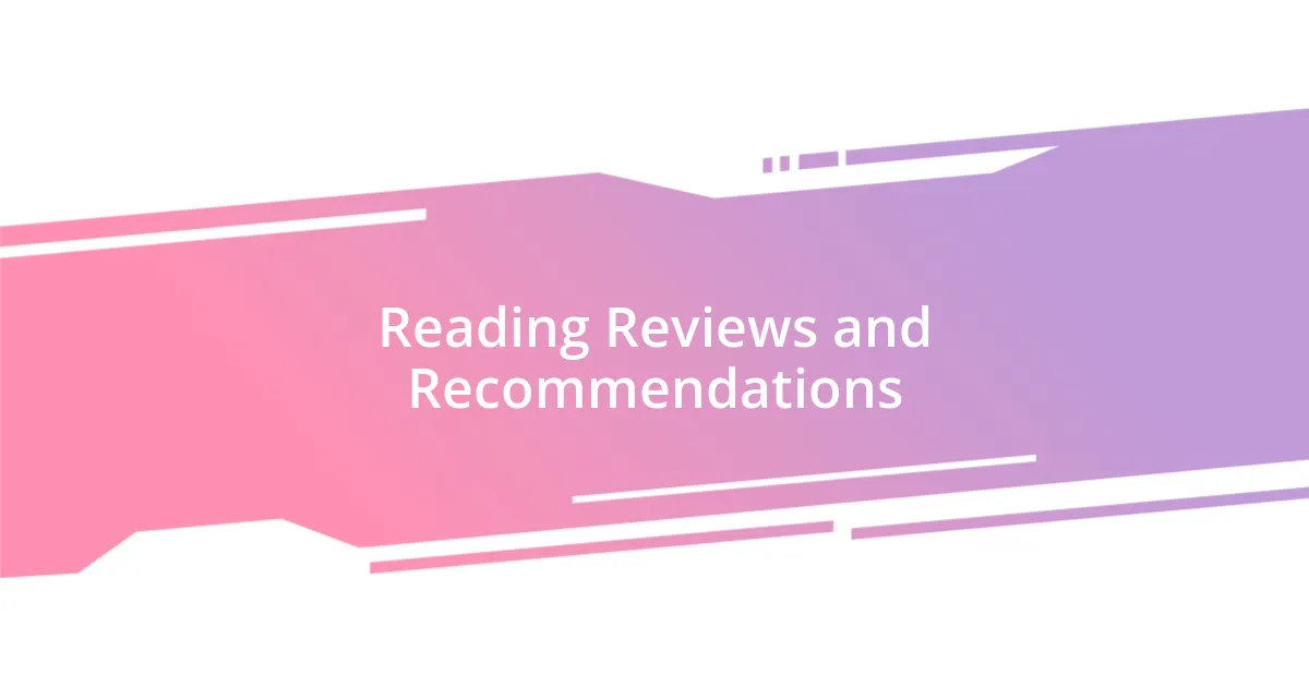 Reading Reviews and Recommendations