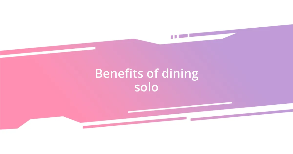 Benefits of dining solo
